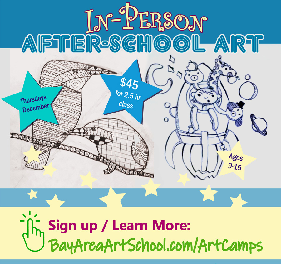AfterSchool Art at Sanchez Art Center December 2022 Bay Area Art School Learn to Draw and